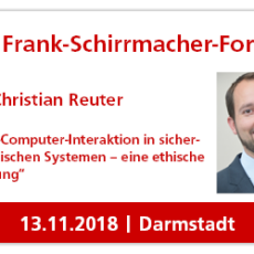 IV. Frank-Schirrmacher-Forum – Prof. Christian Reuter beleuchtet die Mensch-Computer-Interaktion in sicherheitskritischen Systemen aus ethischer Sicht IV. Frank-Schirrmacher-Forum – Prof. Christian Reuter beleuchtet die Mensch-Computer-Interaktion in sicherheitskritischen Systemen aus ethischer Sicht