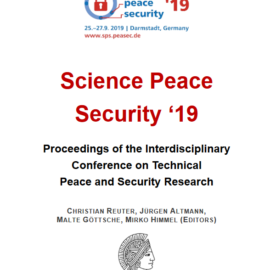 Proceedings der von PEASEC organisierten Konferenz SCIENCE · PEACE · SECURITY ’19 bei TUprints erschienen – 44 Beiträge auf über 240 Seiten