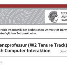Ausschreibung Assistenzprofessur (W2 Tenure Track) für Mensch-Computer-Interaktion an der TU Darmstadt Ausschreibung Assistenzprofessur (W2 Tenure Track) für Mensch-Computer-Interaktion an der TU Darmstadt